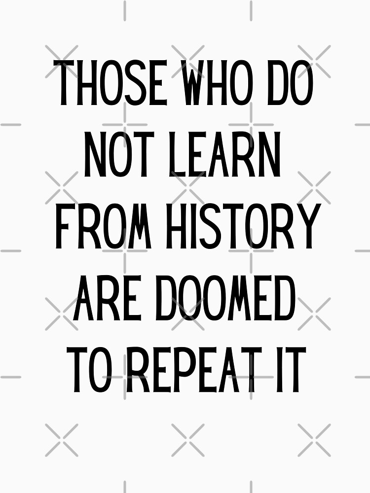 Learning from History - Famous quotations and quotes about