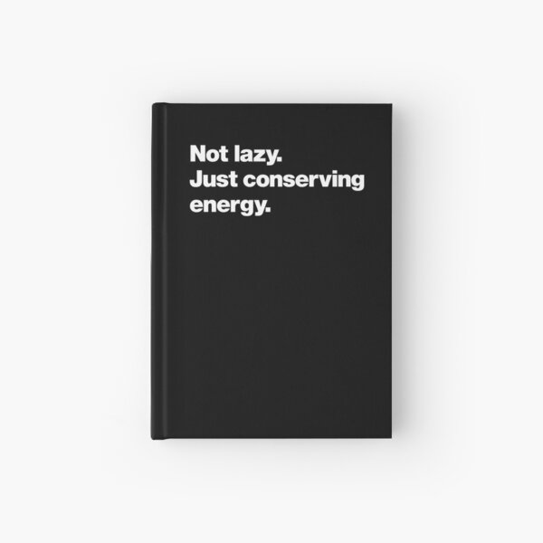 Item preview, Not lazy. Just conserving energy. designed and sold by chestify.