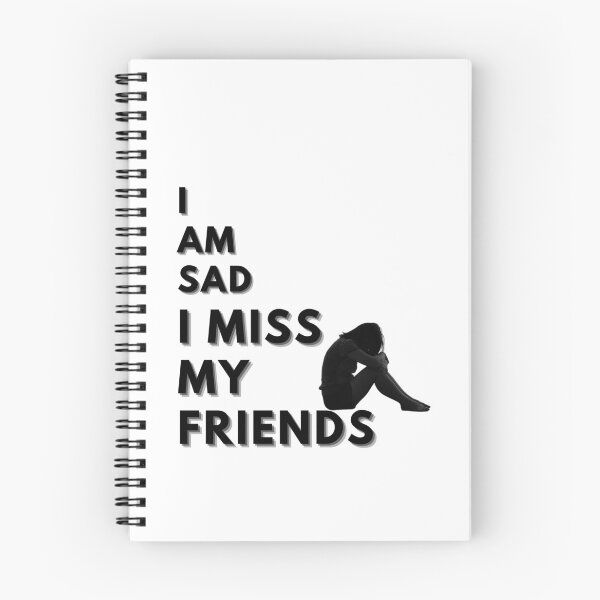 Item preview, I am sad I miss my friends classic designed and sold by KushanXs.