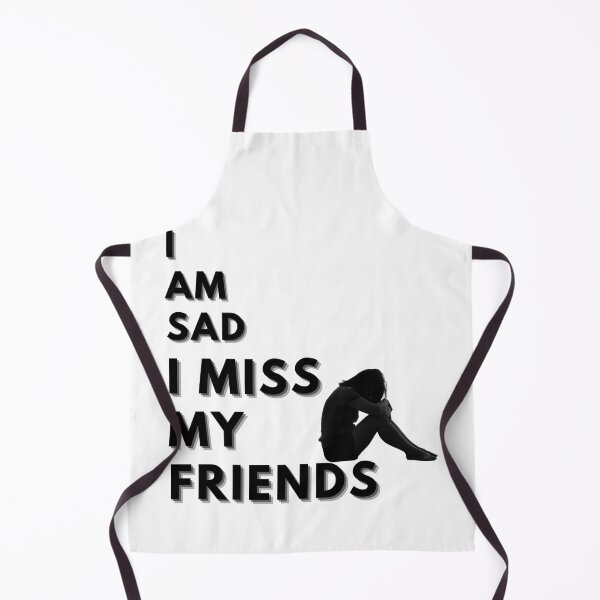 Item preview, I am sad I miss my friends classic designed and sold by KushanXs.