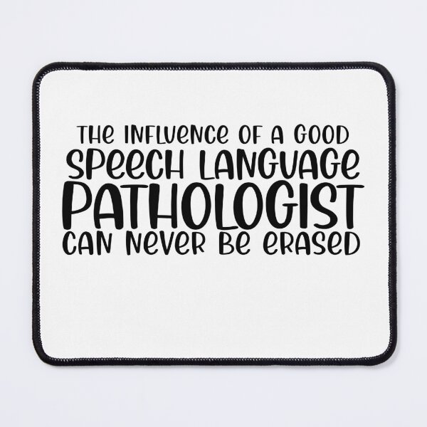 Item preview, The Influence Of A Good Speech Language Pathologist Can Never Be Erased designed and sold by TeesYouWant.