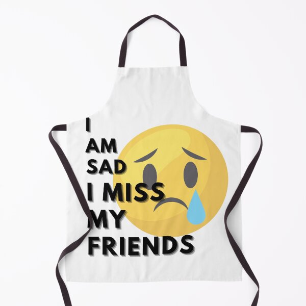 Item preview, I am sad I miss my friends designed and sold by KushanXs.