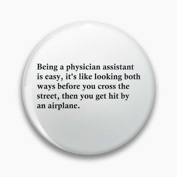 Item preview, Being A Physician Assistant Is Easy designed and sold by woodesigner.
