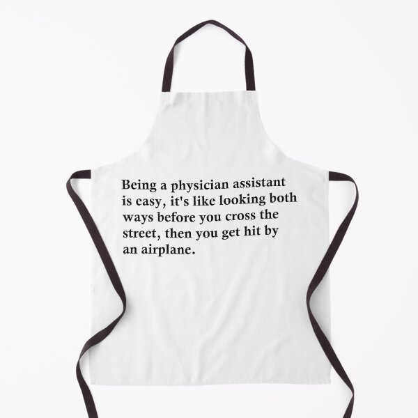 Item preview, Being A Physician Assistant Is Easy designed and sold by woodesigner.