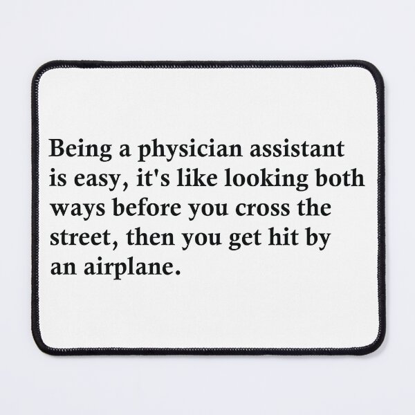Item preview, Being A Physician Assistant Is Easy designed and sold by woodesigner.