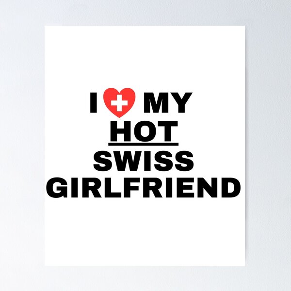 Artikelvorschau, I Love My Hot Swiss Girlfriend T Shirt entworfen und verkauft von Suzy Perez Art.