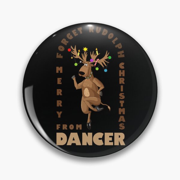 Item preview, SANTAS REINDEER DANCER - FORGET RUDOLPH - CHRISTMAS FUNNY PUN designed and sold by KoolDsignsDANCE.