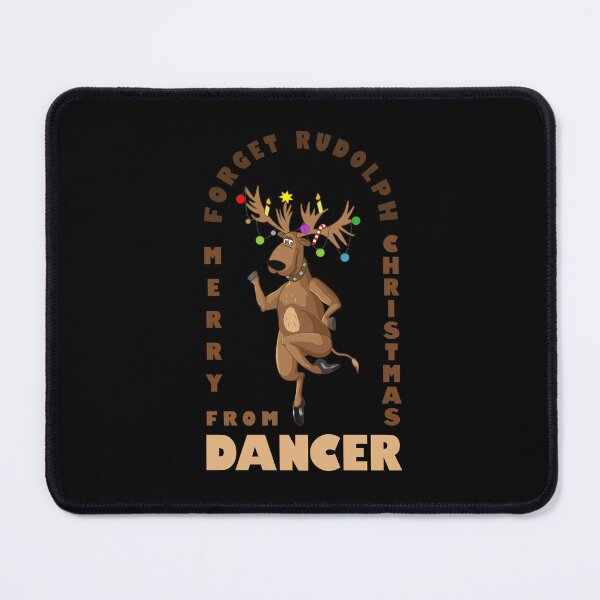 Item preview, SANTAS REINDEER DANCER - FORGET RUDOLPH - CHRISTMAS FUNNY PUN designed and sold by KoolDsignsDANCE.