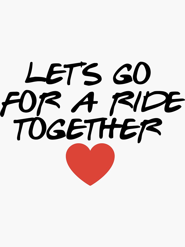 let-s-go-for-a-ride-together-go-for-a-ride-day-2022-sticker-for