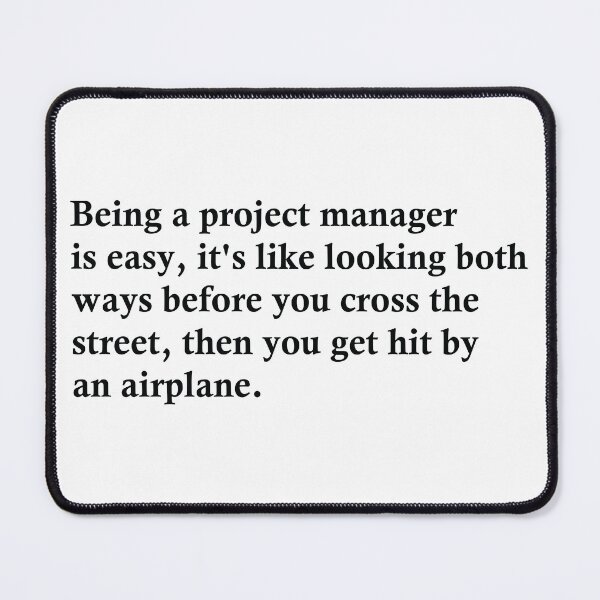 Item preview, Being A Project Manager Is Easy designed and sold by woodesigner.