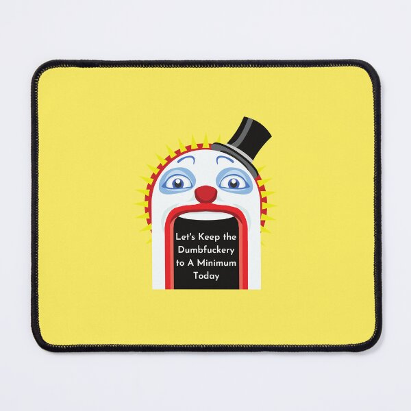 Item preview, Let's Keep the Dumbfuckery to A Minimum Today, Clown, Willow Days designed and sold by avit1.
