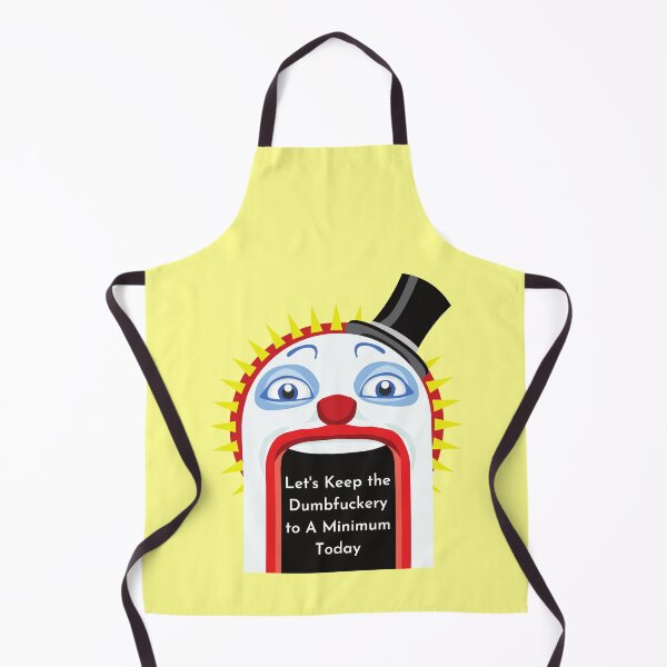 Item preview, Let's Keep the Dumbfuckery to A Minimum Today, Clown, Willow Days designed and sold by avit1.