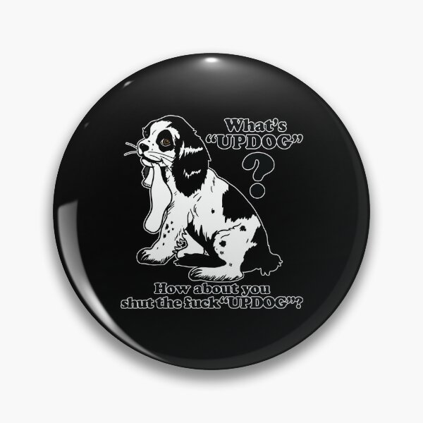 Item preview, Whats Updog how About You Shut the Fuck Updog designed and sold by Big Twelve.