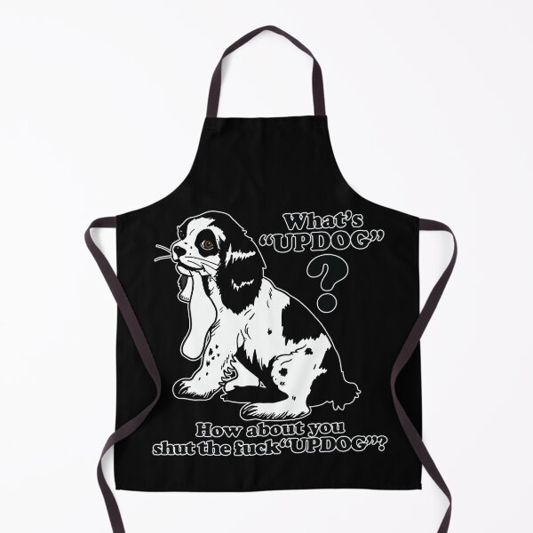Item preview, Whats Updog how About You Shut the Fuck Updog designed and sold by Big Twelve.