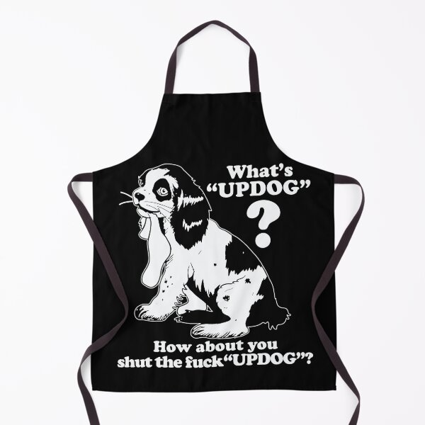 Item preview, Whats Updog how About You Shut the Fuck Updog designed and sold by Big Twelve.