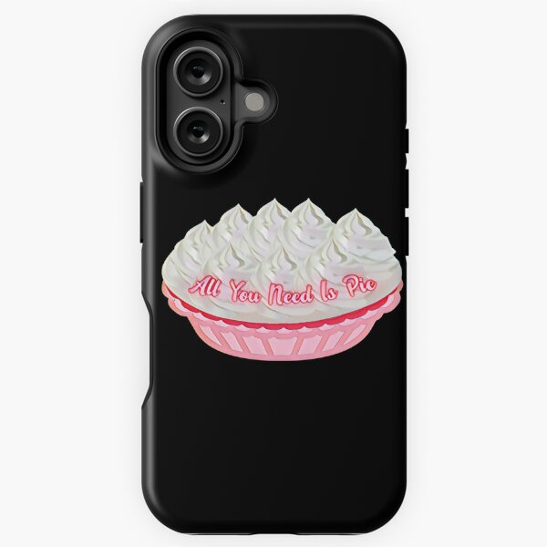 All You Need Is Pie (Pink) iPhone Tough Case