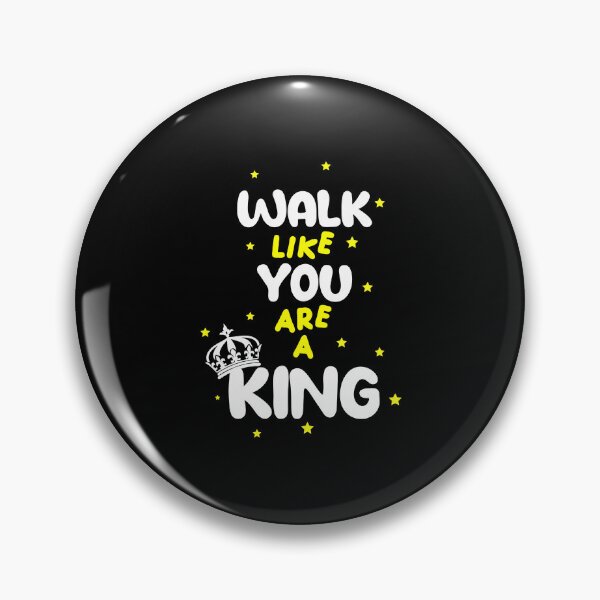 Artikelvorschau, Walk Like you are a King, Typografie-T-Shirt-Schriftzug zitiert Design entworfen und verkauft von CreativeFrndz.