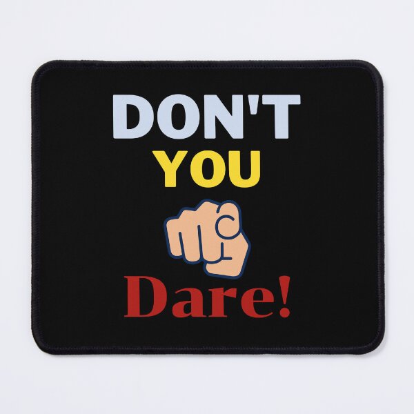 Item preview, Don't You Dare   Don't U Dare designed and sold by Apkdesigner.