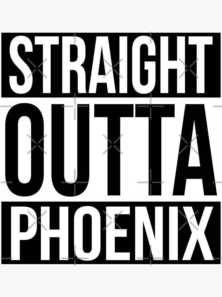 Straight Outta Phoenix by heeheetees