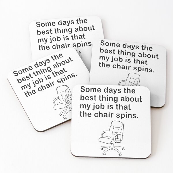 Item preview, Some days, the best thing about my job is that the chair spins. Funny Inspirational and sarcasm designed and sold by zackup.