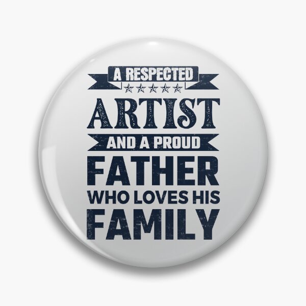 Item preview, A Respected Artist And A Proud Father Who Loves His Family Father's Day Gift Idea Artist Quotes Artist Funny Gift idea Funny Artist designed and sold by Mmmm3344.
