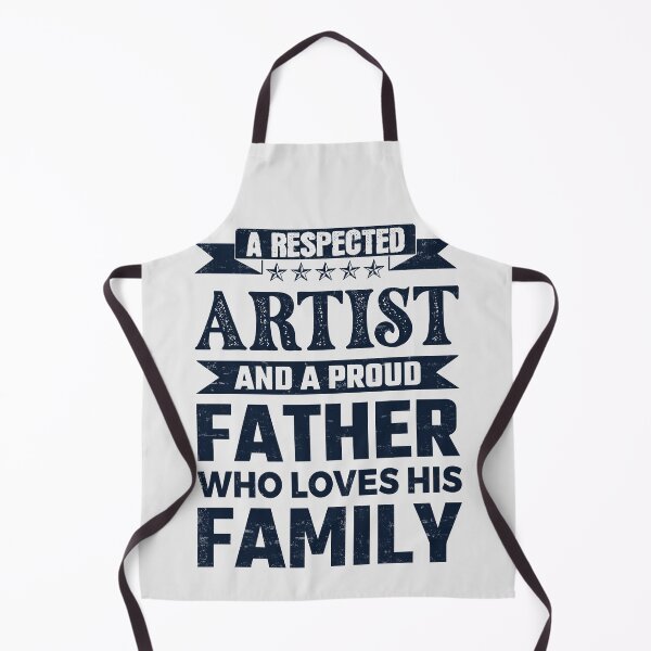 Item preview, A Respected Artist And A Proud Father Who Loves His Family Father's Day Gift Idea Artist Quotes Artist Funny Gift idea Funny Artist designed and sold by Mmmm3344.