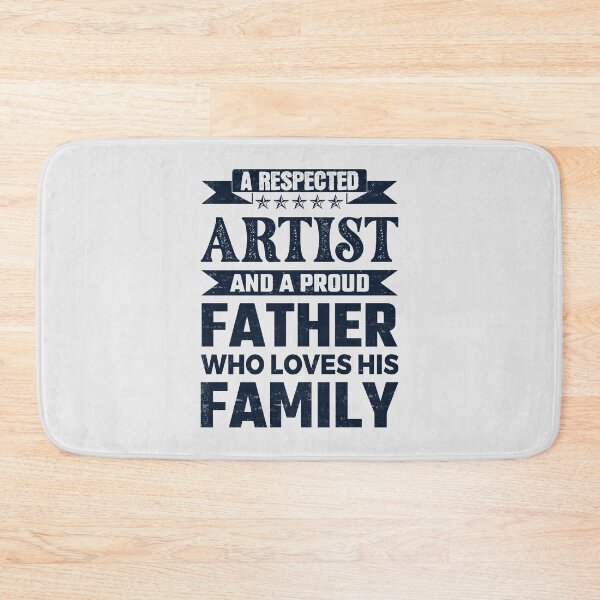 Item preview, A Respected Artist And A Proud Father Who Loves His Family Father's Day Gift Idea Artist Quotes Artist Funny Gift idea Funny Artist designed and sold by Mmmm3344.