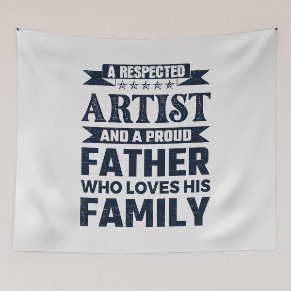 Item preview, A Respected Artist And A Proud Father Who Loves His Family Father's Day Gift Idea Artist Quotes Artist Funny Gift idea Funny Artist designed and sold by Mmmm3344.