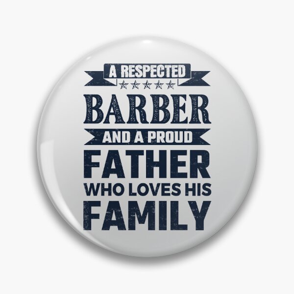 Item preview, A Respected Barber And A Proud Father Who Loves His Family Father's Day Gift Idea Barber Quotes Barber Funny Gift idea Funny Barber designed and sold by Mmmm3344.