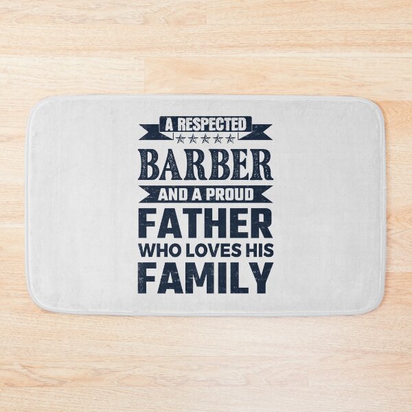 Item preview, A Respected Barber And A Proud Father Who Loves His Family Father's Day Gift Idea Barber Quotes Barber Funny Gift idea Funny Barber designed and sold by Mmmm3344.