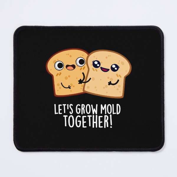 Item preview, Let's Grow Mold Together Funny Bread Puns (Dark BG) designed and sold by punnybone.