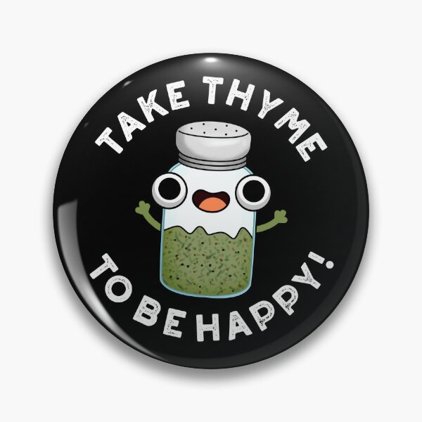 Item preview, Take Thyme To Be Happy Funny Herb Puns (Dark BG) designed and sold by punnybone.
