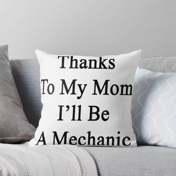 Item preview, Thanks To My Mom I'll Be A Mechanic  designed and sold by supernova23.