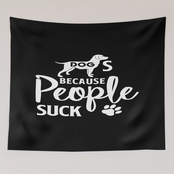 Item preview, Dogs Because People Suck designed and sold by phassystore.