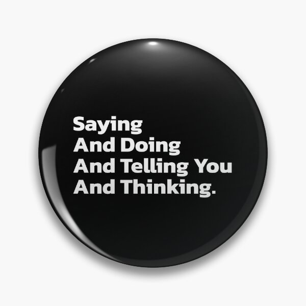Item preview, Saying And Doing And Telling You And Thinking. designed and sold by Quote a Passage.