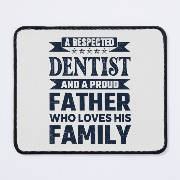 Item preview, A Respected Dentist And A Proud Father Who Loves His Family Father's Day Gift Idea Dentist Quotes Dentist Funny Gift idea Funny Dentist designed and sold by Mmmm3344.