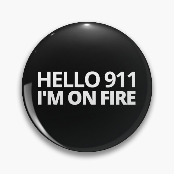 Item preview, Hello 911 I'm On Fire. — Funny Humor Quote designed and sold by CROWNLIGHT.