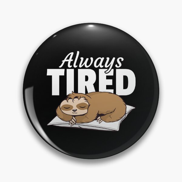 Artikelvorschau, Always Tired Immer Müde Lustige Faultier Sprüche entworfen und verkauft von Team150Designz.