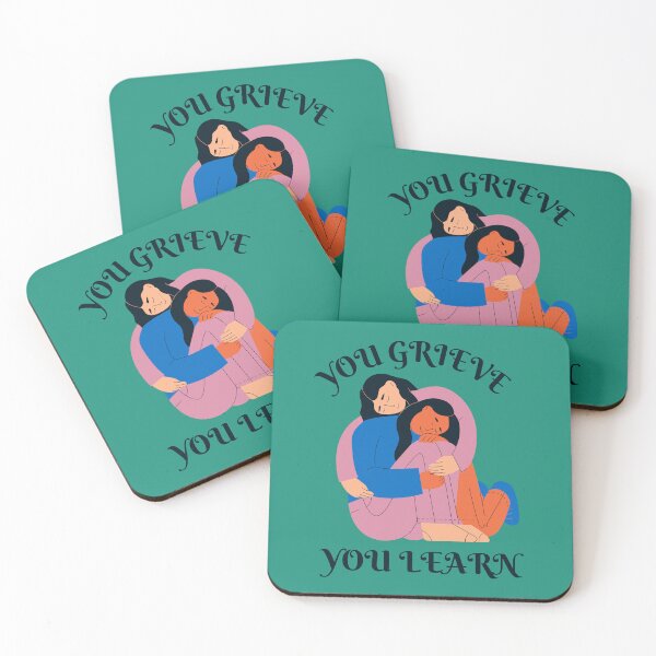 Item preview, YOU GRIEVE YOU LEARN. CRYING SHOULDER. SUPPORTING FRIENDSHIPS  designed and sold by DanaMire.