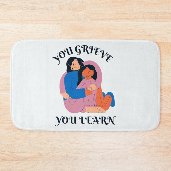 Item preview, YOU GRIEVE YOU LEARN. CRYING SHOULDER. SUPPORTING FRIENDSHIPS  designed and sold by DanaMire.