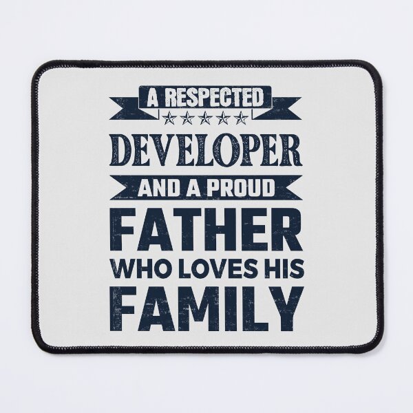 Item preview, A Respected Developer And A Proud Father Who Loves His Family Father's Day Gift Idea Developer Quotes Developer Funny Gift idea Funny Developer designed and sold by Mmmm3344.
