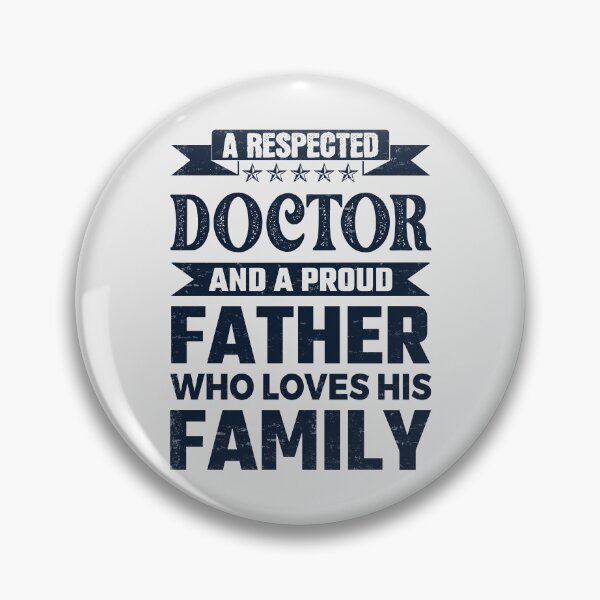 Item preview, A Respected Doctor And A Proud Father Who Loves His Family Father's Day Gift Idea Doctor Quotes Doctor Funny Gift idea Funny Doctor designed and sold by Mmmm3344.