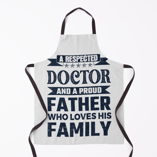 Item preview, A Respected Doctor And A Proud Father Who Loves His Family Father's Day Gift Idea Doctor Quotes Doctor Funny Gift idea Funny Doctor designed and sold by Mmmm3344.