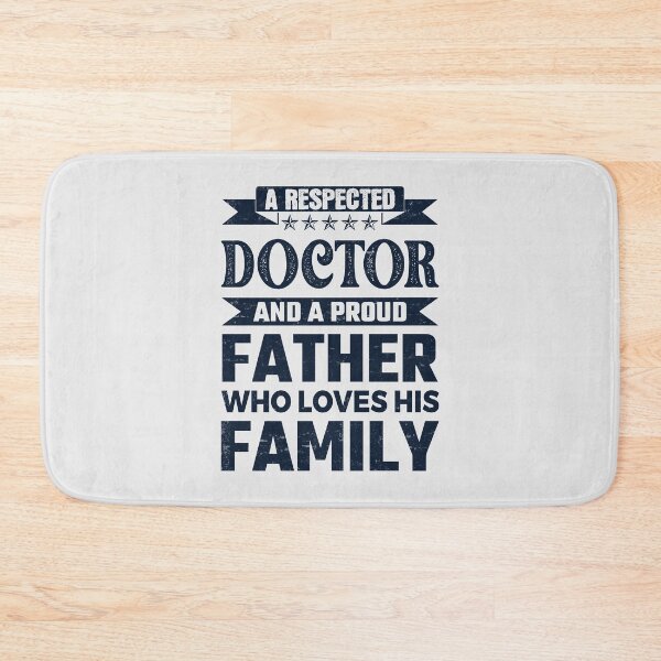 Item preview, A Respected Doctor And A Proud Father Who Loves His Family Father's Day Gift Idea Doctor Quotes Doctor Funny Gift idea Funny Doctor designed and sold by Mmmm3344.