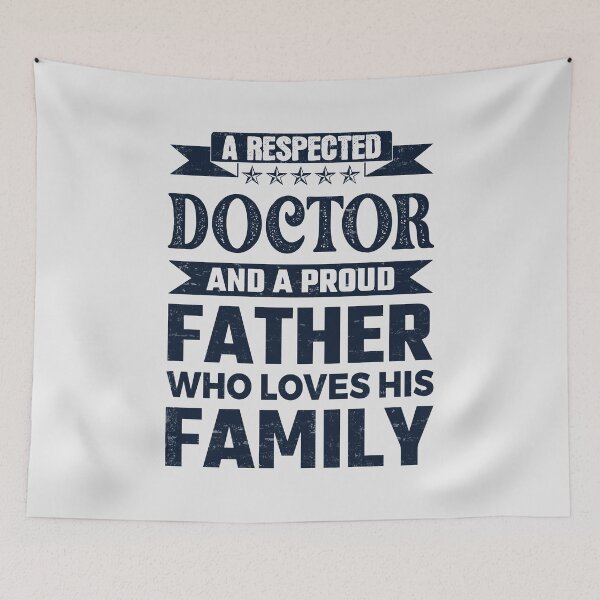Item preview, A Respected Doctor And A Proud Father Who Loves His Family Father's Day Gift Idea Doctor Quotes Doctor Funny Gift idea Funny Doctor designed and sold by Mmmm3344.
