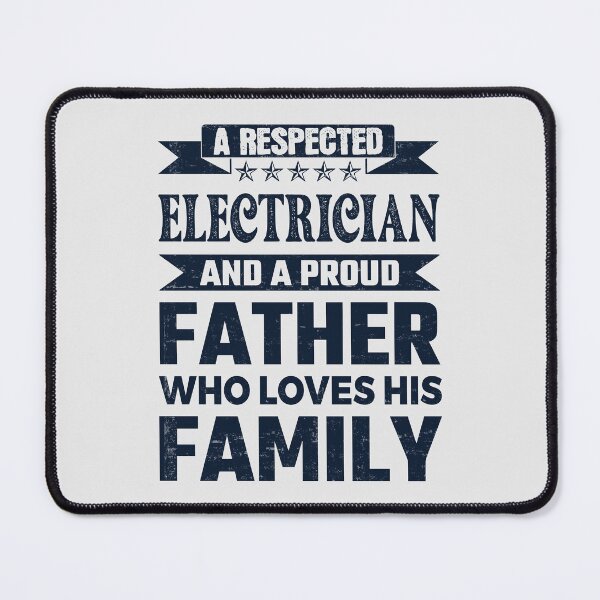 Item preview, A Respected Electrician And A Proud Father Who Loves His Family Father's Day Gift Idea Electrician Quotes Electrician Funny Gift idea Funny Electrician designed and sold by Mmmm3344.