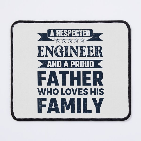 Item preview, A Respected Engineer And A Proud Father Who Loves His Family Father's Day Gift Idea Engineer Quotes Engineer Funny Gift idea Funny Engineer designed and sold by Mmmm3344.