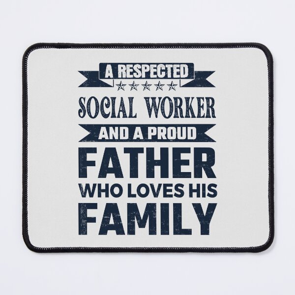 Item preview, A Respected Social Worker And A Proud Father Who Loves His Family Father's Day Gift Idea - Funny Social Worker quote gift idea For Men and Women designed and sold by Mmmm3344.