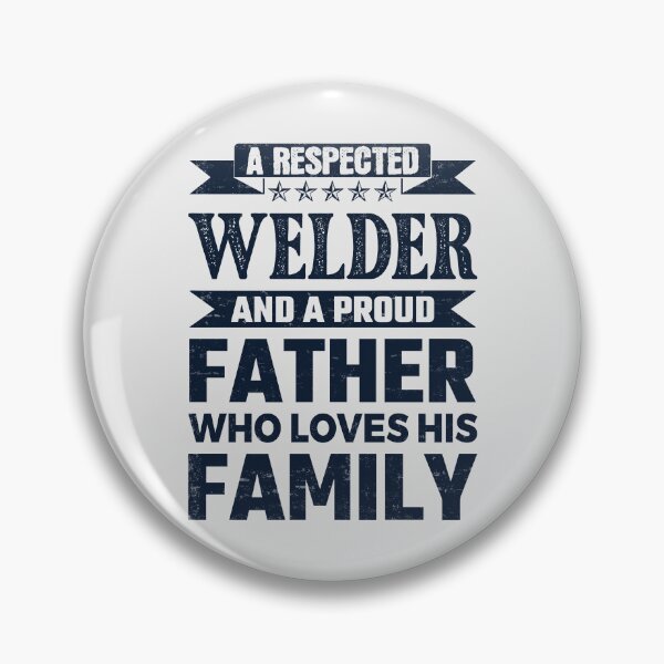 Item preview, A Respected Welder And A Proud Father Who Loves His Family Father's Day Gift Idea Welder Quotes Welder Funny Gift idea Funny Welder designed and sold by Mmmm3344.