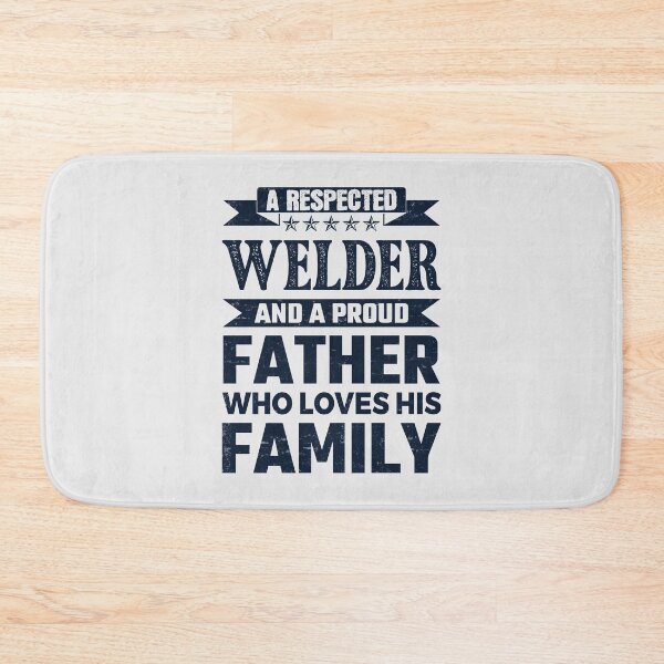 Item preview, A Respected Welder And A Proud Father Who Loves His Family Father's Day Gift Idea Welder Quotes Welder Funny Gift idea Funny Welder designed and sold by Mmmm3344.